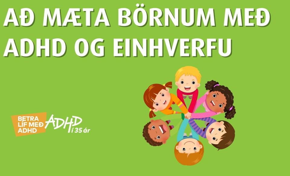 Að mæta börnum með ADHD og einhverfu