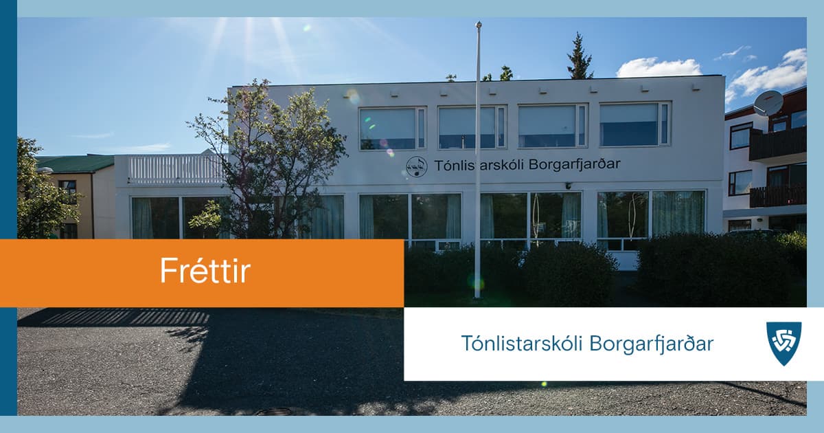 Tónlistarskóli Borgarfjarðar verður Listaskóli Borgarfjarðar